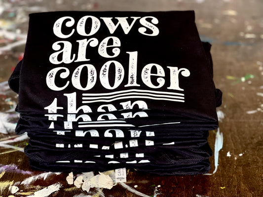 COWS ARE COOLER THAN PEOPLE TEE